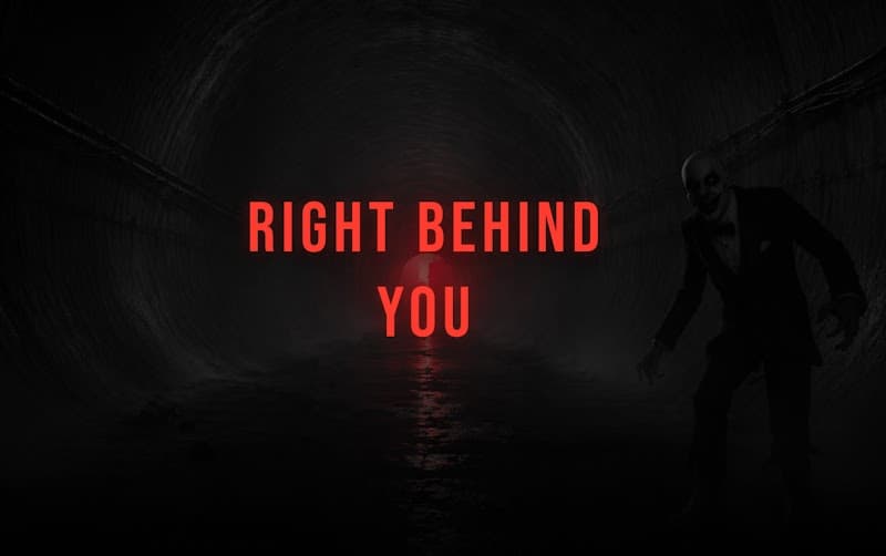 Right Behind You